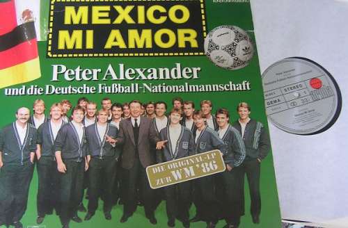 Cover Peter Alexander Und Die Deutsche Fußball-Nationalmannschaft* - Mexico Mi Amor (LP, Album, Club) Schallplatten Ankauf