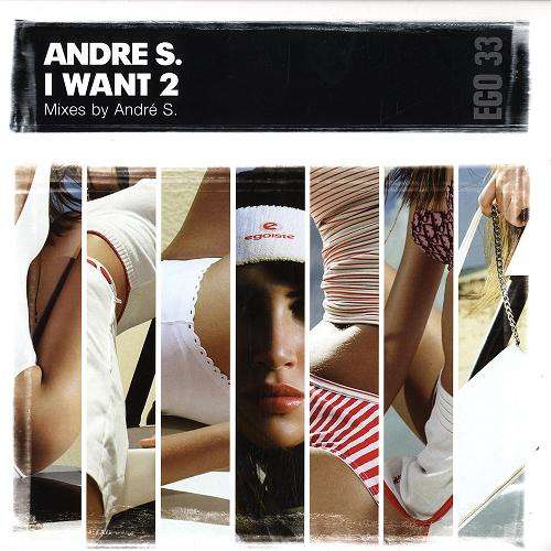 Cover André S. (2) - I Want 2 (12) Schallplatten Ankauf