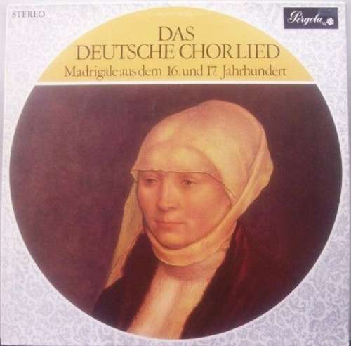 Cover Various - Das Deutsche Chorlied (Madrigale Aus Dem 16. Und 17. Jahrhundert) (LP) Schallplatten Ankauf