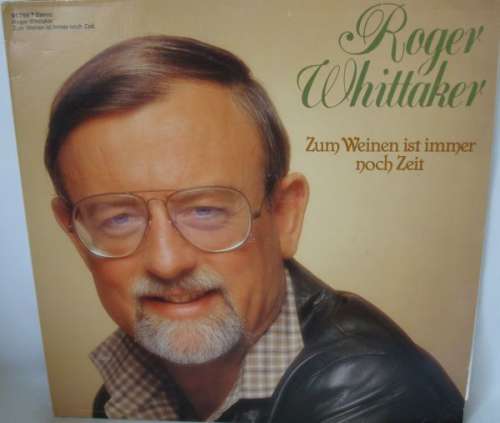 Cover Roger Whittaker - Zum Weinen Ist Immer Noch Zeit (LP, Album, Club) Schallplatten Ankauf