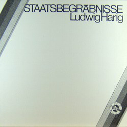 Cover Ludwig Harig - Staatsbegräbnisse (LP, Album) Schallplatten Ankauf