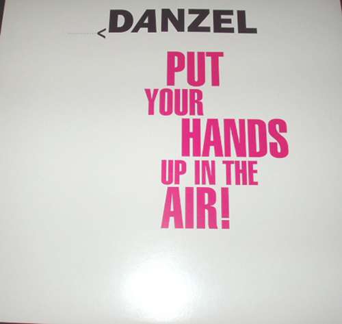 Cover Danzel - Put Your Hands Up In The Air! (12) Schallplatten Ankauf