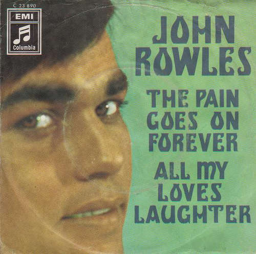 Cover John Rowles - The Pain Goes On Forever / All My Loves Laughter (7, Single) Schallplatten Ankauf