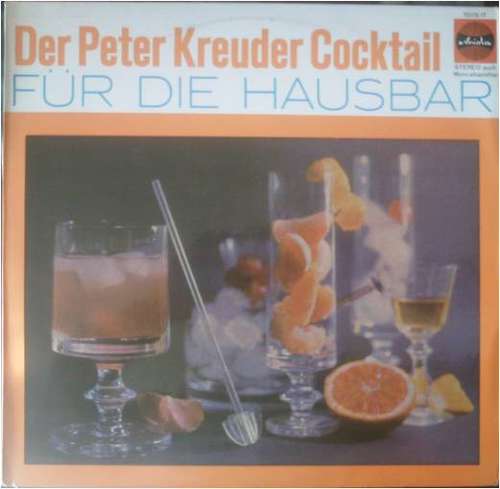 Cover Peter Kreuder Und Seine Solisten* - Der Peter Kreuder Cocktail (Für Die Hausbar) (LP, Album) Schallplatten Ankauf
