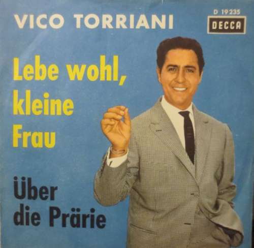 Cover Vico Torriani - Lebe Wohl, Kleine Frau / Über Die Prärie (7, Single) Schallplatten Ankauf