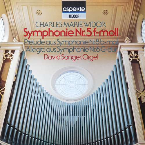 Cover Charles Marie Widor* / David Sanger (2) - Symphonie Nr.5 F-moll / Prélude Aus Symphonie Nr.8 B-moll / Allegro Aus Symphonie Nr.6 G-dur  (LP) Schallplatten Ankauf