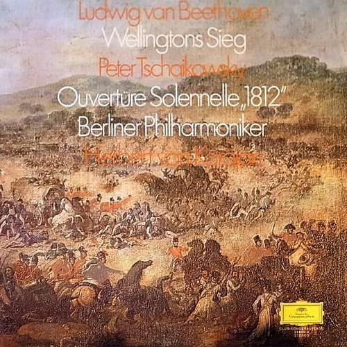 Cover Beethoven* / Tchaikovsky* - Herbert von Karajan, Berlin Philharmonic*, Serge Jaroff's Don Cossak Choir* - Wellington's Victory / 1812 Overture (LP, Album, Club) Schallplatten Ankauf
