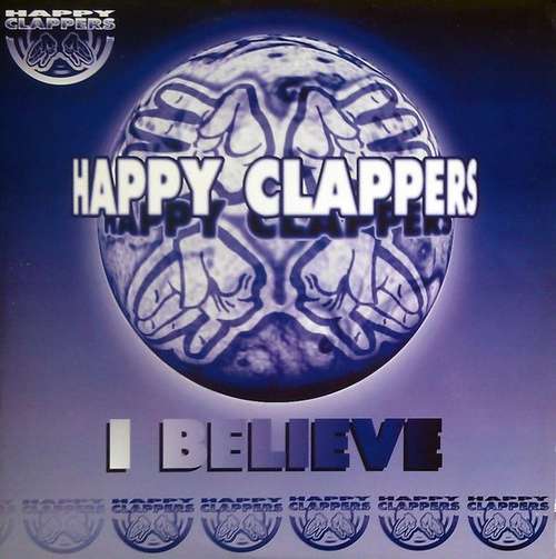 Cover Happy Clappers - I Believe (12, Single) Schallplatten Ankauf