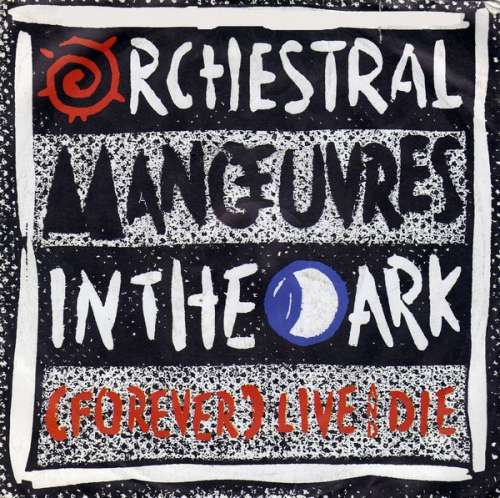 Cover Orchestral Manœuvres In The Dark* - (Forever) Live And Die (7, Single) Schallplatten Ankauf