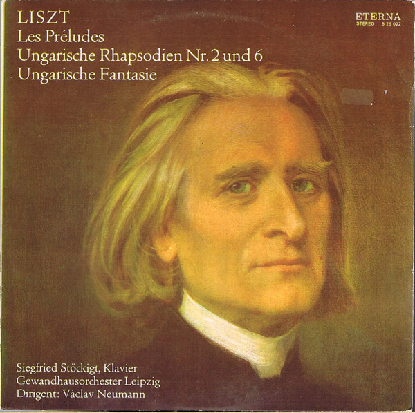 Cover Franz Liszt - Siegfried Stöckigt, Gewandhausorchester Leipzig, Václav Neumann - Les Préludes / Ungarische Rhapsodien Nr. 2 Und 6 / Ungarische Fantasie (LP, RP) Schallplatten Ankauf