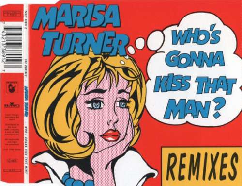 Cover Marisa Turner - Who's Gonna Kiss That Man? (Remixes) (CD, Maxi) Schallplatten Ankauf