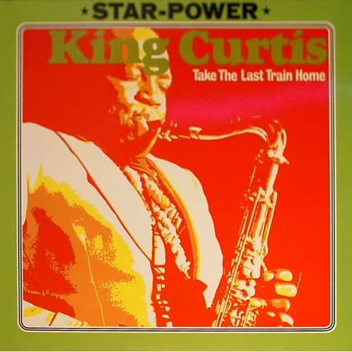 Cover King Curtis - Take The Last Train Home (LP, Comp, RE) Schallplatten Ankauf