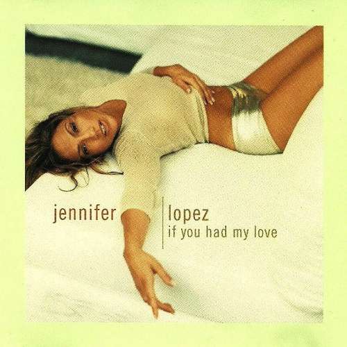Cover Jennifer Lopez - If You Had My Love (12, M/Print) Schallplatten Ankauf