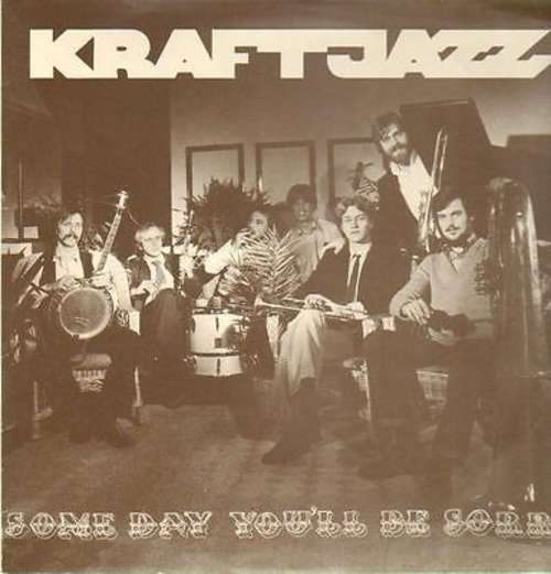 Cover Kraftjazz Düsseldorf - Some Day You'll Be Sorry (LP, Album) Schallplatten Ankauf