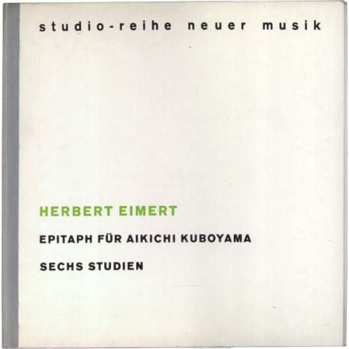 Cover Herbert Eimert - Epitaph Für Aikichi Kuboyama  /  Sechs Studien (LP) Schallplatten Ankauf