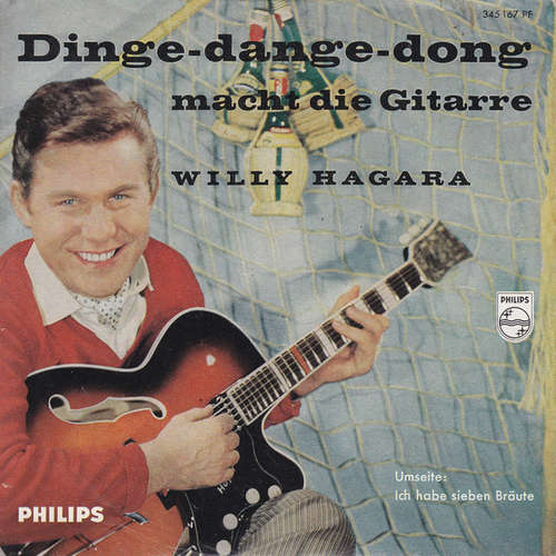 Cover Willy Hagara - Dinge-dange-dong Macht Die Gitarre (7, Single, Mono) Schallplatten Ankauf