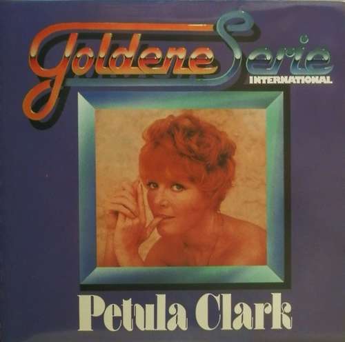 Cover Petula Clark - Goldene Serie International (LP, Comp, Club) Schallplatten Ankauf