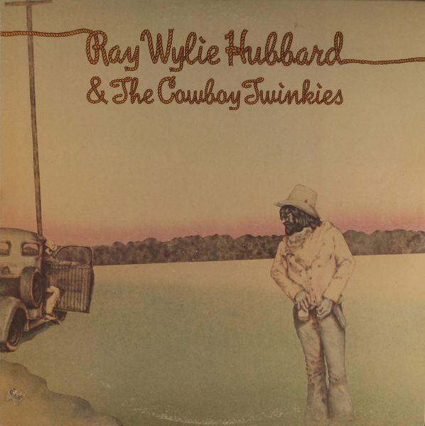 Bild Ray Wylie Hubbard & The Cowboy Twinkies - Ray Wylie Hubbard & The Cowboy Twinkies (LP, Album) Schallplatten Ankauf