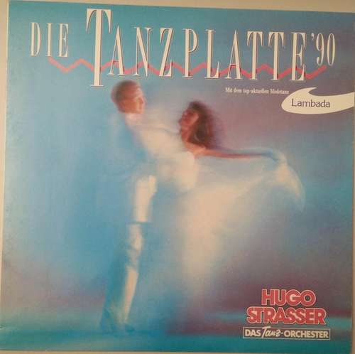 Cover Hugo Strasser Und Sein Tanzorchester - Die Tanzplatte 1990 (LP, Album) Schallplatten Ankauf