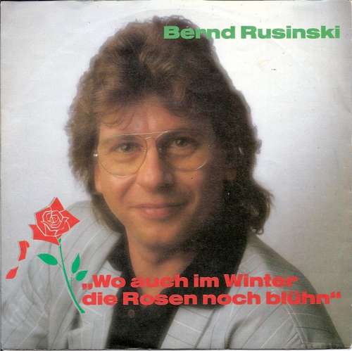 Bild Bernd Rusinski - Wo Auch Im Winter Die Rosen Noch Blühn (7, Single) Schallplatten Ankauf
