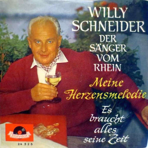 Cover Willy Schneider - Meine Herzensmelodie / Es Braucht Alles Seine Zeit (7, Single, Mono) Schallplatten Ankauf