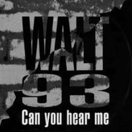 Cover Walt 93 - Can You Hear Me (12) Schallplatten Ankauf