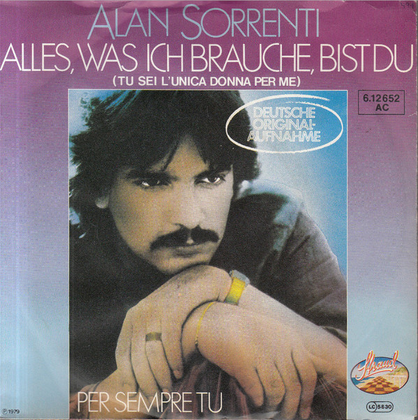 Cover Alan Sorrenti - Alles, Was Ich Brauche, Bist Du (Tu Sei L'unica Donna Per Me) (7, Single) Schallplatten Ankauf