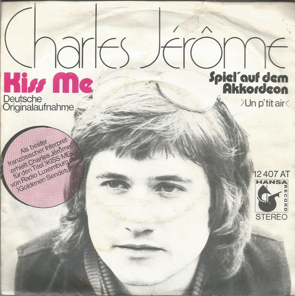 Cover Charles Jérôme* - Kiss Me (Deutsche Originalaufnahme) (7, Single) Schallplatten Ankauf