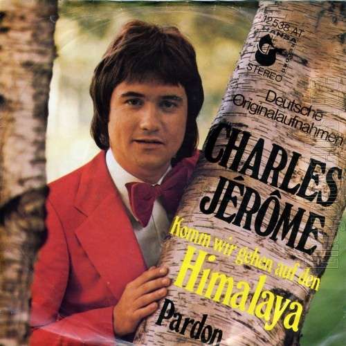 Cover Charles Jérôme* - Komm Wir Gehen Auf Den Himalaya / Pardon (7, Single) Schallplatten Ankauf