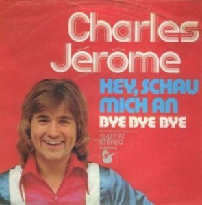 Cover Charles Jérôme* - Hey, Schau Mich An / Bye Bye Bye (7, Single) Schallplatten Ankauf