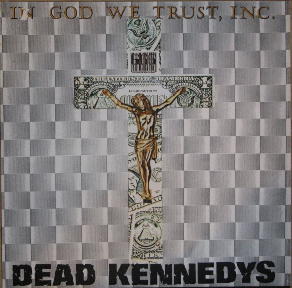 Cover Dead Kennedys - In God We Trust, Inc. (12, EP, RE) Schallplatten Ankauf