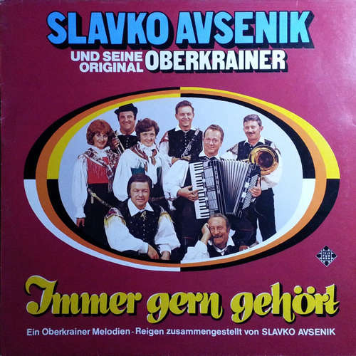 Cover Slavko Avsenik Und Seine Original Oberkrainer - Immer Gern Gehört (LP, Comp) Schallplatten Ankauf