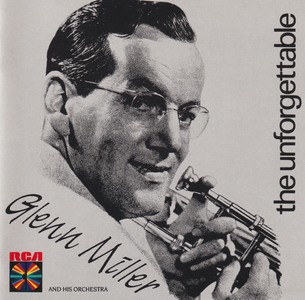 Cover Glenn Miller And His Orchestra - The Unforgettable Glenn Miller (CD, Comp, RE) Schallplatten Ankauf