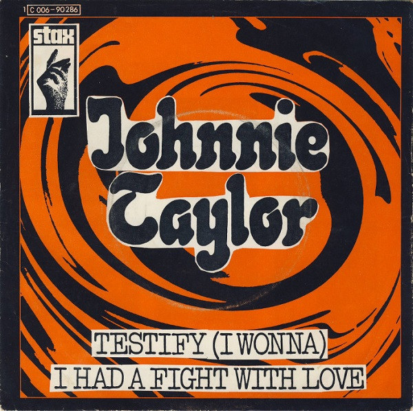 Cover Johnnie Taylor - Testify (I Wonna) / I Had A Fight With Love (7, Single) Schallplatten Ankauf