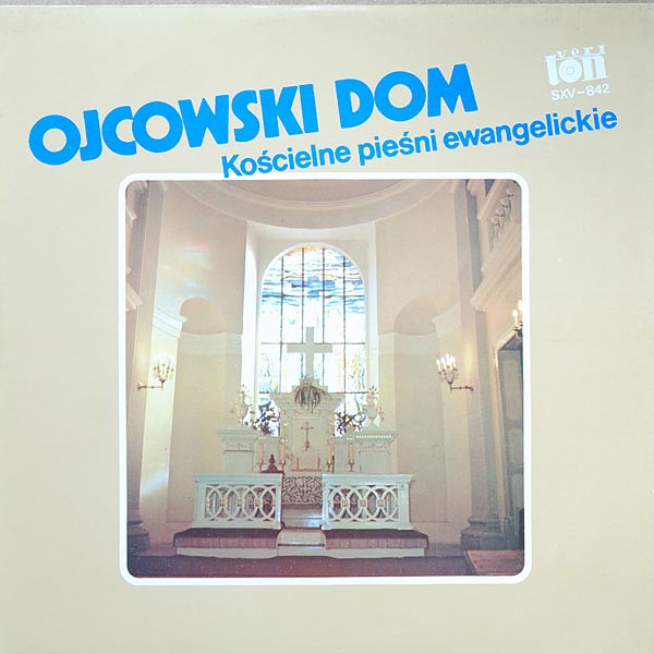 Cover Chór Parafialny W Wiśle - Ojcowski Dom. Kościelne Pieśni Ewangelickie  (LP, Album) Schallplatten Ankauf