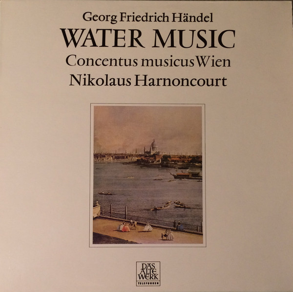 Bild Georg Friedrich Händel, Concentus Musicus Wien, Nikolaus Harnoncourt - Water Music (LP) Schallplatten Ankauf