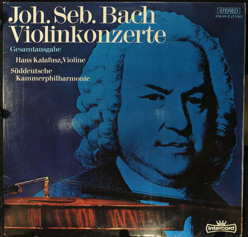Cover Joh. Seb. Bach* - Hans Kalafusz - Wolfgang Rösch (2) - Süddeutsche Kammerphilharmonie*, Willy Schnell - Violinkonzerte (Gesamtausgabe) (2xLP) Schallplatten Ankauf