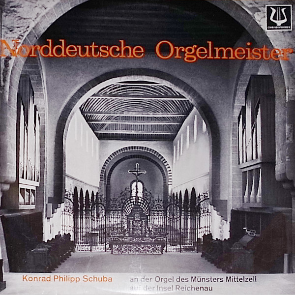 Cover Konrad Philipp Schuba - Norddeutsche Orgelmeister - Schuba An Der Orgel Des Münsters Mittelzell Auf Der Insel Reichenau (LP, Album) Schallplatten Ankauf