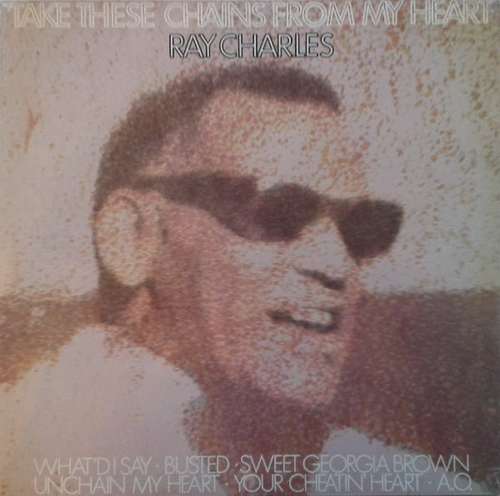 Cover Ray Charles - Take These Chains From My Heart (LP, Comp) Schallplatten Ankauf