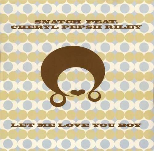 Cover Snatch (2) Feat. Cheryl Pepsii Riley - Let Me Love You Boy (12, Promo) Schallplatten Ankauf