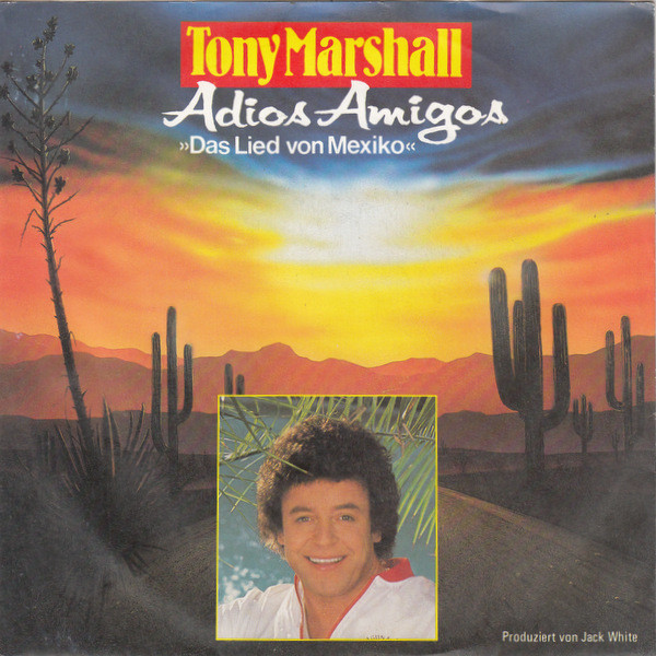 Cover Tony Marshall - Adios Amigos Das Lied Von Mexiko (7, Single) Schallplatten Ankauf