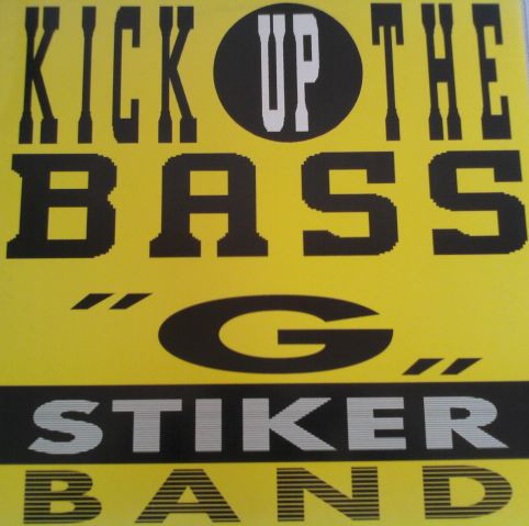 Cover G Stiker Band - Kick Up The Bass (12, Maxi) Schallplatten Ankauf