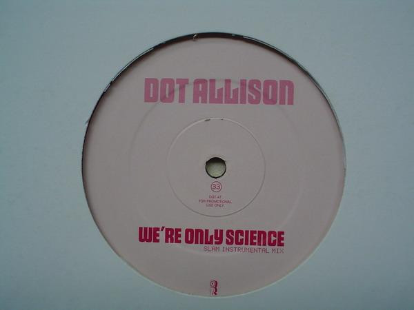 Cover Dot Allison - We're Only Science / I Think I Love You (12, Promo) Schallplatten Ankauf