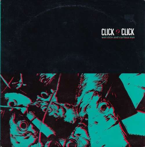 Cover Click Click - Wet Skin And Curious Eye (LP, Comp) Schallplatten Ankauf
