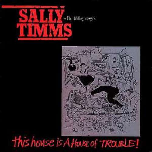 Cover Sally Timms And The Drifting Cowgirls - This House Is A House Of Trouble (12, Single) Schallplatten Ankauf