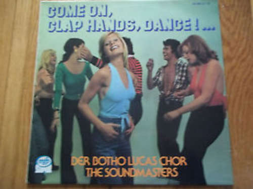 Cover Der Botho-Lucas-Chor & The Soundmasters - Come On, Clap Hands, Dance!... (LP) Schallplatten Ankauf