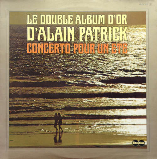 Cover Alain Patrick - Le Double Album D'Or D'Alain Patrick (Concerto Pour Un Eté) (2xLP, Album, Comp, Gat) Schallplatten Ankauf