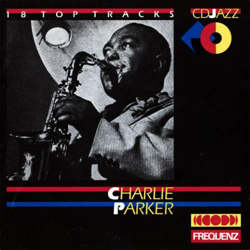 Cover Charlie Parker - Charlie Parker (18 Top Tracks) (CD, Comp) Schallplatten Ankauf