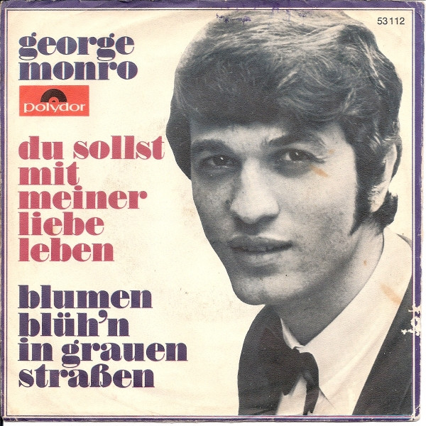 Cover George Monro - Du Sollst Mit Meiner Liebe Leben / Blumen Blüh'n In Grauen Straßen (7, Single) Schallplatten Ankauf