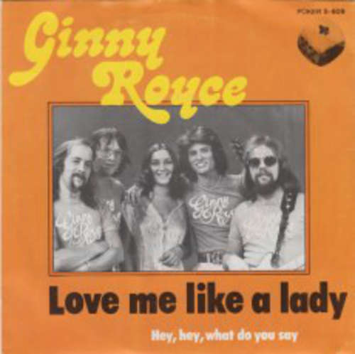 Cover Ginny Royce - Love Me Like A Lady / Hey, Hey, What Do You Say (7, Single) Schallplatten Ankauf